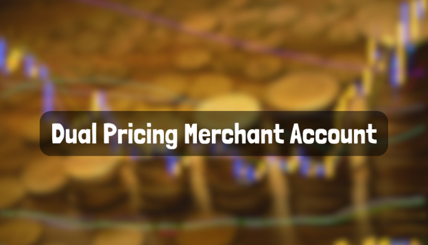 Dual Pricing Merchant Account