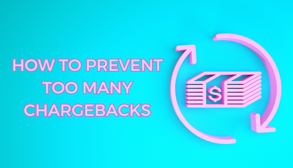 how to prevent too many chargebacks